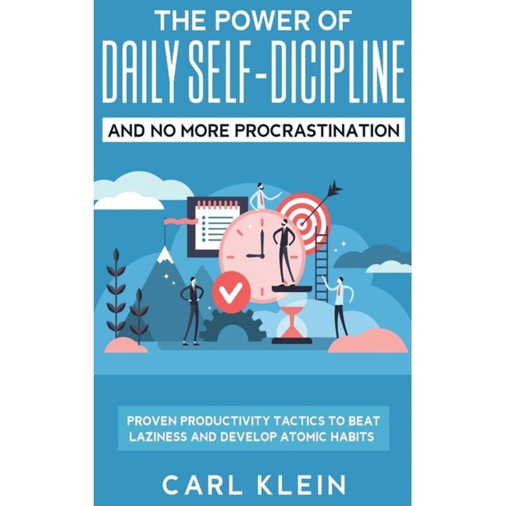The Power Of Daily Self -Discipline And No More Procrastination 2 in 1 Book: Pro